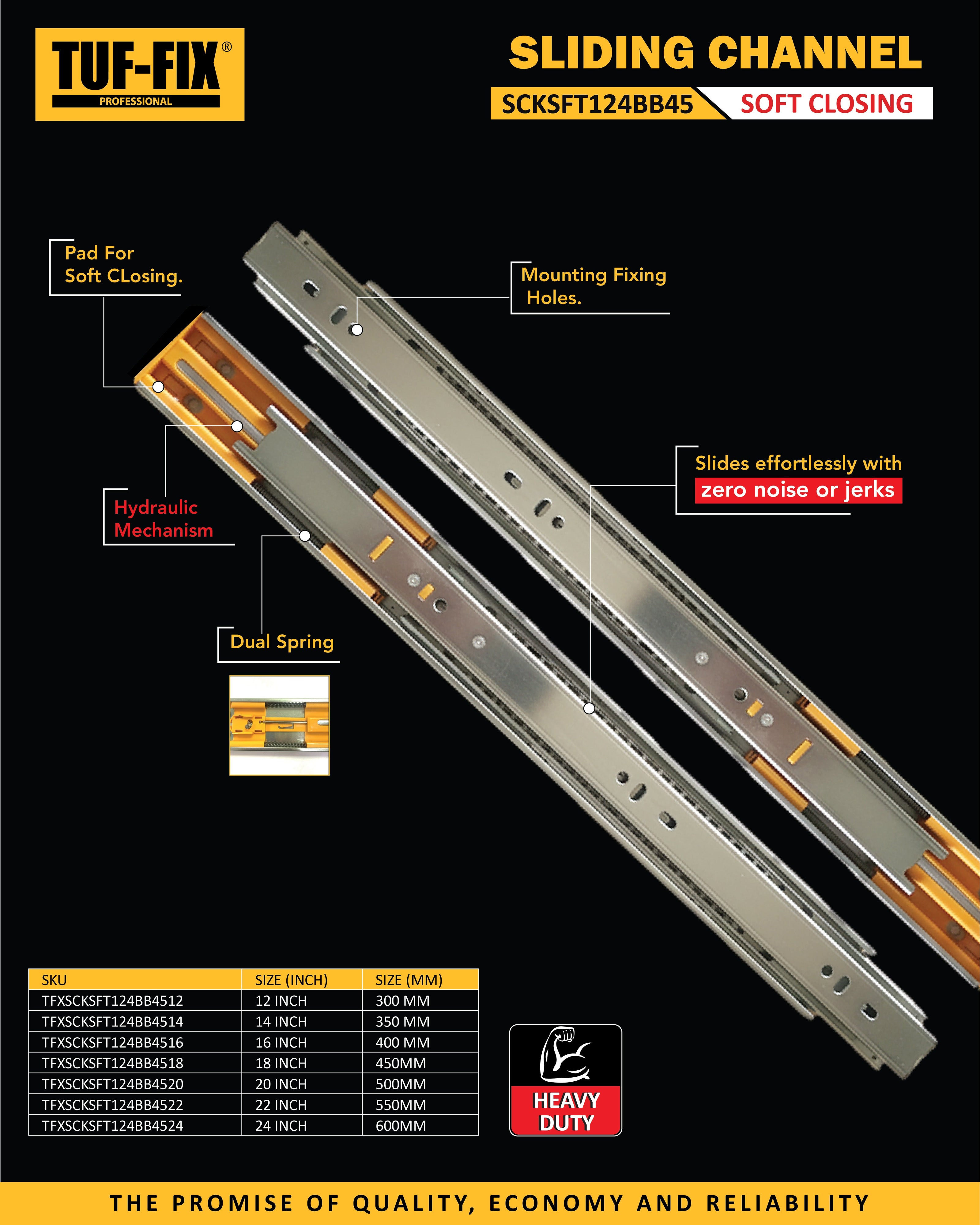 TUF-FIX SCKSFT124BB45 heavy duty soft closing drawer sliding channel runners in Muscat Oman.
مجرى درج هيدروليك تاف فيكس SCKSFT124BB45 سكة إغلاق ناعم صامت للأدراج في مسقط عُمان