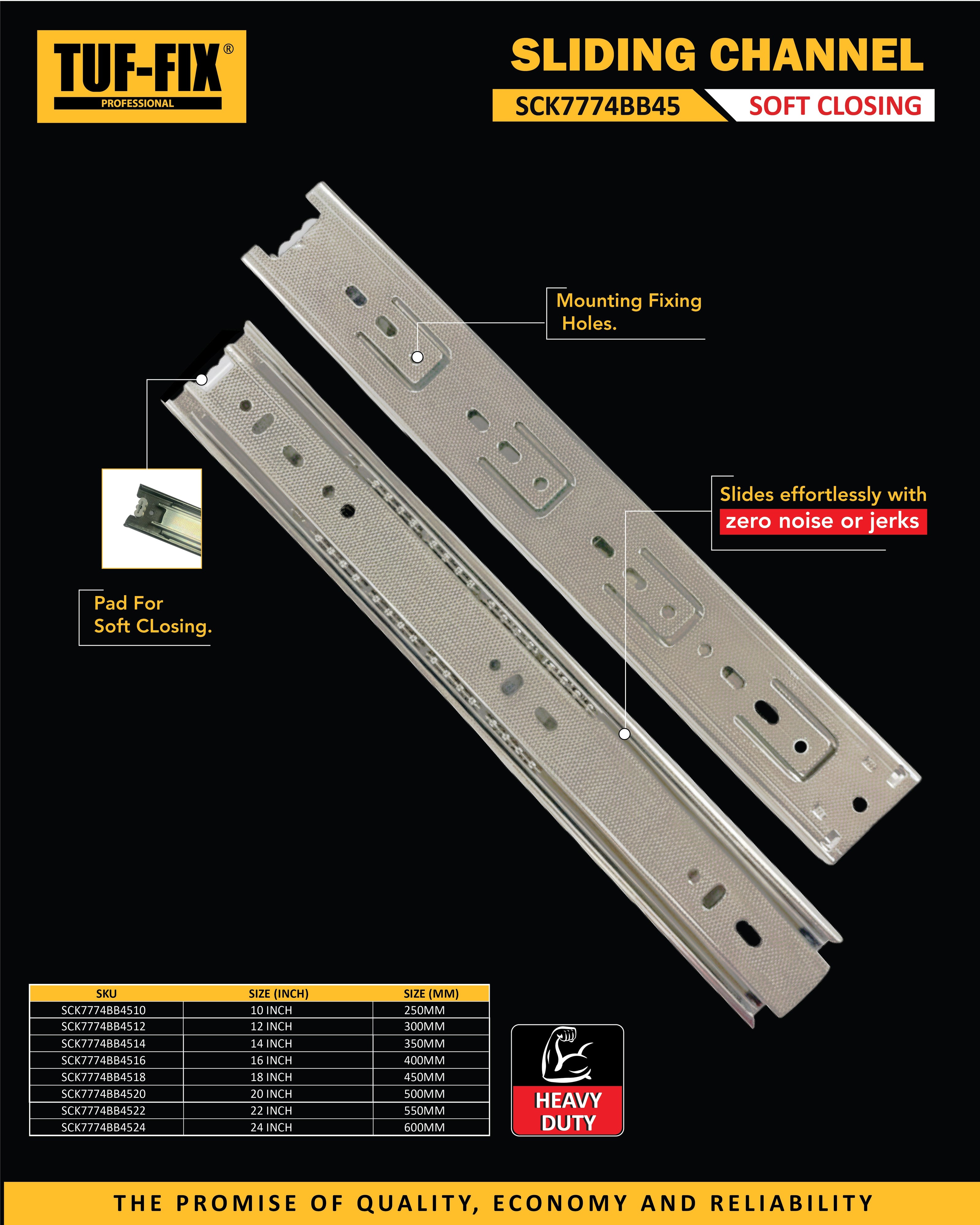 TUF-FIX SCK77748BB45 heavy duty soft closing ball bearing drawer sliding channel runners in Muscat Oman.
مجرى درج هيدروليك تاف فيكس SCK77748BB45 سكة رمان بلي إغلاق ناعم صامت للأدراج في مسقط عُمان